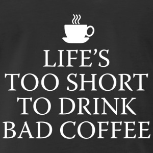 Život je prekratak da bi pili lošu kavu