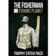 The Fisherman - Fishing Planet: Trophy Catch Pack