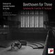 Yo-Yo Ma - Beethoven For Three: Symphony No. 4 and Op. 97 Archduke (CD)