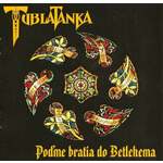 Tublatanka - Poďme bratia do Betléma (CD)