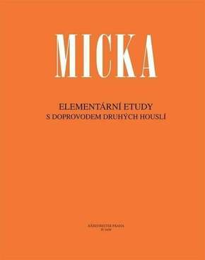 Josef Micka Elementární etudy (s doprovodem druhých houslí) Nota