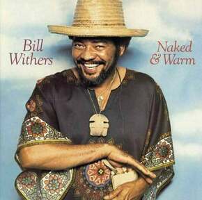 Bill Withers - Naked &amp; Warm (180g) (LP)