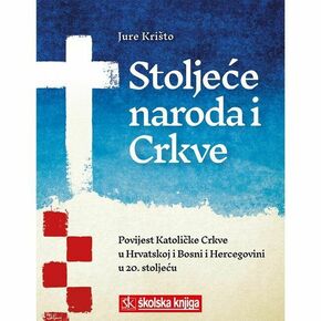 Stoljeće naroda i Crkve – Povijest Katoličke Crkve u Hrvatskoj i Bosni i Hercegovini u 20. stoljeću