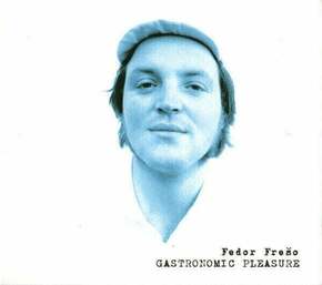 Fedor Frešo - Gastronomic Pleasure (CD)