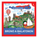Móra: Bartos Erika - Brúnó na Balatonu 1. Poučna knjiga o Balatonskom gorju