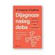 DIJAGNOZE NAŠEG DOBA