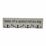 Vješalica - Home of a spoiled rotten dog - 10x40cm