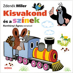 Móra: Zdeněk Miler i Ágnes Romhányi - Mali krtica i boje pjesnička slikovnica